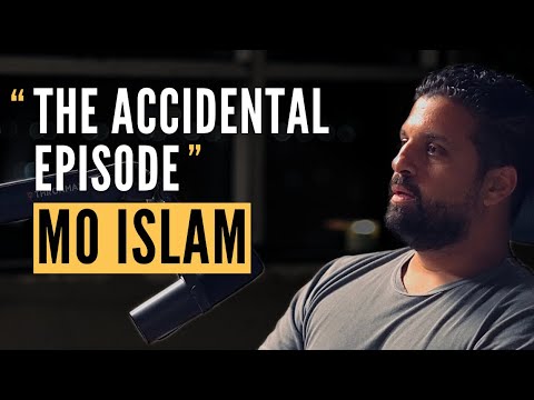 “The Accidental Episode” | Host & Founder Mo Islam 122 (4K)