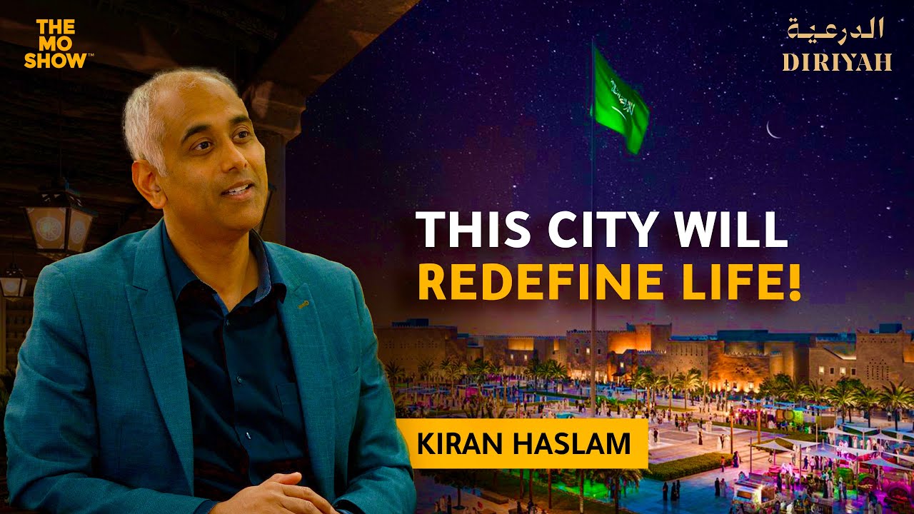 How Diriyah is Shaping Saudi Arabia’s Cultural Future | Kiran Haslam, CMO Diriyah